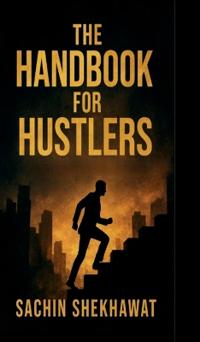 The Handbook For Hustlers