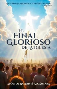 El Final Glorioso de la Iglesia