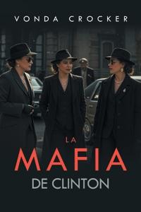 The Clinton Mafia (Spanish Edition)