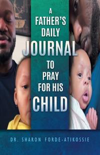A Father's Daily Journal To Pray For His Child