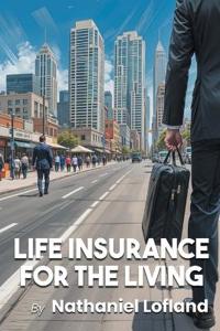 LIFE INSURANCE FOR THE LIVING