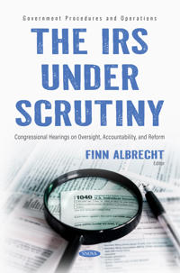 The IRS Under Scrutiny: Congressional Hearings on Oversight, Accountability, and Reform