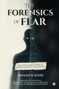 The Forensics of Fear