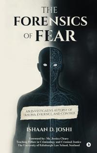 The Forensics of Fear