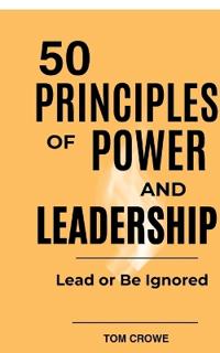 50 Principles of Power and Leadership