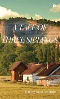 A Tale of Three Siblings