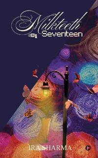Bokomslag for "Milkteeth and Seventeen"