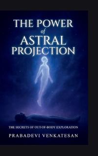 The Power of Astral Projection