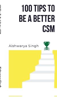 Bokomslag for "100 Tips To Be A Better CSM"