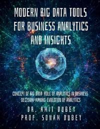 Modern Big Data Tools for Business Analytics and Insights