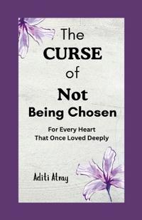 The Curse of Not Being Chosen