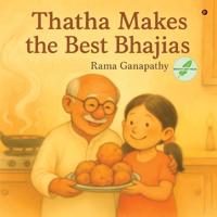 Thatha Makes the Best Bhajias