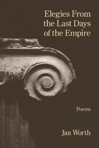 Elegies From the Last Days of the Empire
