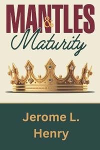 Mantles & Maturity