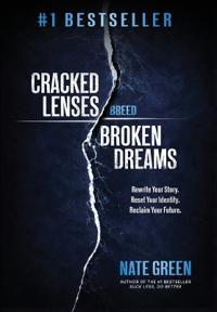 Cracked Lenses Breed Broken Dreams