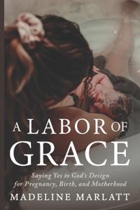 A Labor of Grace