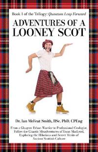 Adventures of a Looney Scot