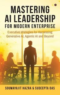 Mastering AI Leadership for Modern Enterprise