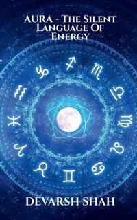 Aura - The Silent Language of Energy