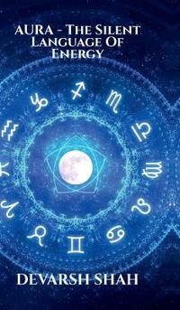 Aura - The Silent Language of Energy