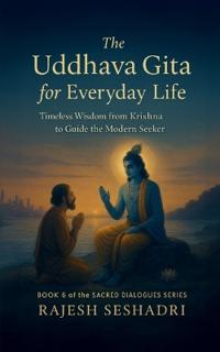 The Uddhava Gita for Everyday Life