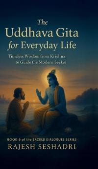 Bokomslag för "The Uddhava Gita for Everyday Life"