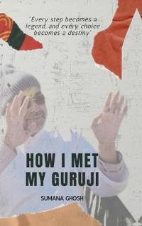 Bokomslag för "How I Met My Guruji"