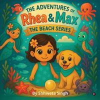 The Adventures of Rhea and Max