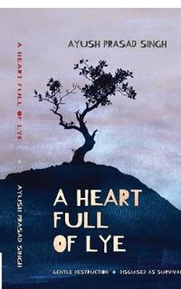 A Heart Full of Lye