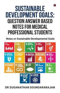Bokomslag for "Sustainable Development Goals Question Answer Based Notes For Medical Professional Students"