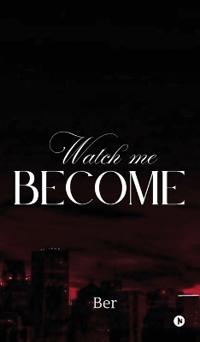 Bokomslag för "Watch Me Become"
