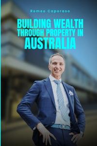 Bokomslag for "Building Wealth Through Property in Australia"