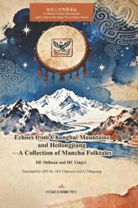 Echoes from Changbai Mountains and Heilongjiang