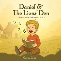 Daniel & The Lions' Den "The Boy with the Magic Voice".