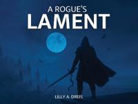 A Rogue's Lament