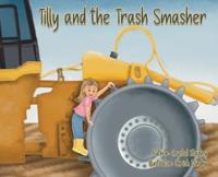 Bokomslag för "Tilly and the Trash Smasher"