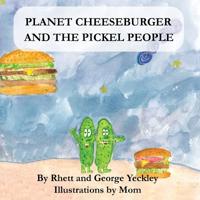 Bokomslag för "Planet Cheeseburger and The Pickle People"