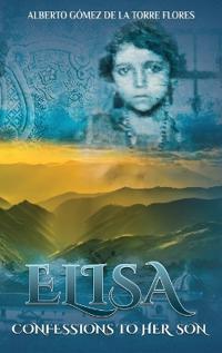 Elisa, Confessions to Her Son