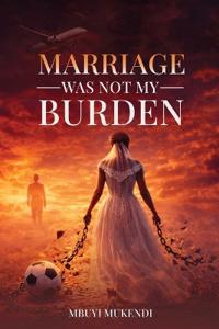 Bokomslag for "Marriage Was Not My Burden"