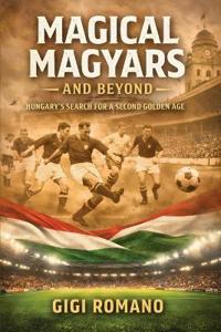 Magical Magyars and Beyond
