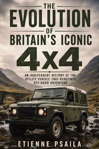 The Evolution of Britain's Iconic 4x4