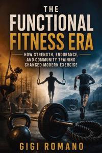 The Functional Fitness Era