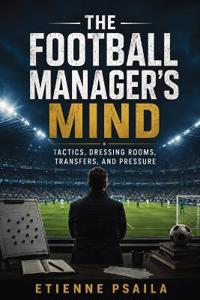 The Football Manager's Mind