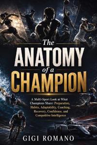 The Anatomy of a Champion