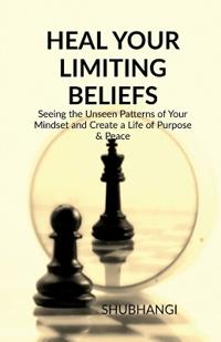 Heal Your Limiting Beliefs