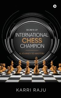Secrets of International Chess Champion