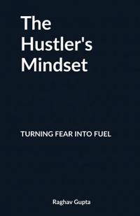 The Hustler's Mindset