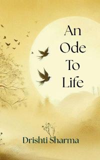 An Ode to Life