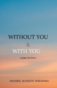 Without You & With You