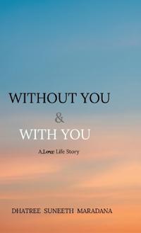Without You & With You